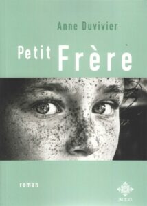 Petit frère. Roman de la bruxelloise Anne Duvivier