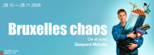 Bruxelles Chaos, un spectacle humoristique au TTO par Gaspard Melville