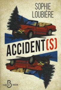 Accident(s). Nouveau thriller de Sophie Loubière