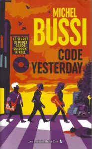 Code Yesterday – Le secret le mieux gardé du rock’n’roll. Le nouveau thriller de Michel Bussi