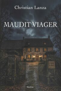 MAUDIT VIAGER. Quatrième roman de Christian Lanza